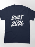 Built For 2026 Typography Future Ready Design Classic T-Shirt