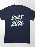 Built For 2026 Typography Future Ready Design Classic T-Shirt