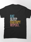 Eat Drink ChatGPT Repeat Shirt | Creative AI Enthusiast Lifestyle Tee