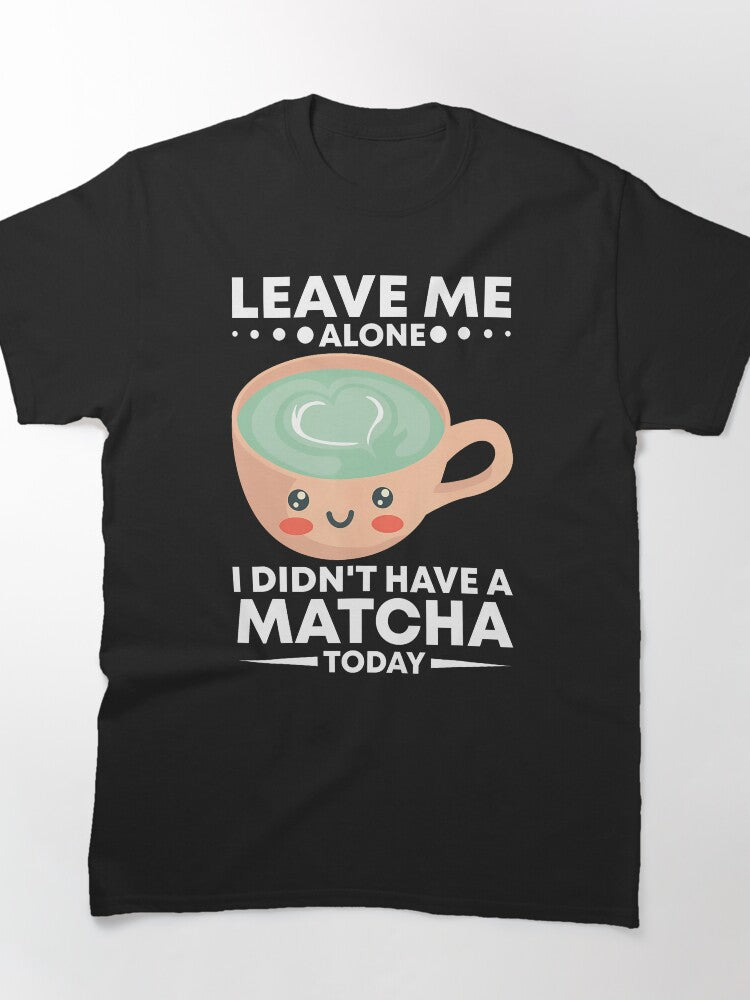 Matcha Latte Powder Graphic Tee Japanese Tea Lover Apparel