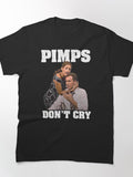 Pimps Dont Cry The Other Guys Movie Quote Tee Classic T-Shirt