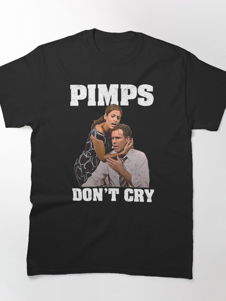 Pimps Dont Cry The Other Guys Movie Quote Tee Classic T-Shirt