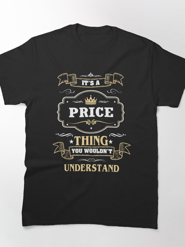 It Is A Price Thing Understand Price Name Shirt | Family Legacy