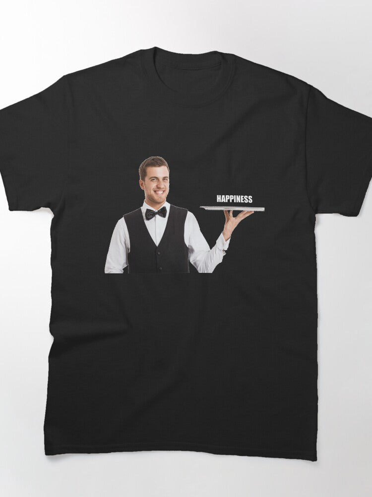 The Waiter Serves Happiness Hospitality Service Classic T-Shirt