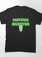 Matcha Enjoyer Premium Tee Authentic Japanese Green Tea Style