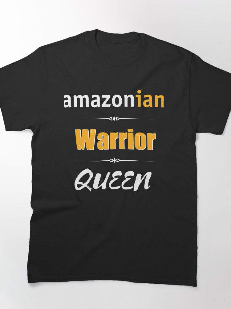 Amazonian Warrior Queen Birthday Tee - Wonderful Keepsake Gift