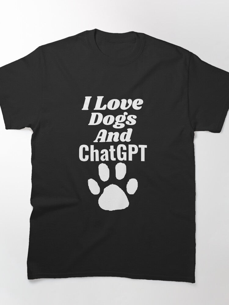 I Love Dogs & ChatGPT AI Lover Tee | Cute Pet & Tech Enthusiast Shirt