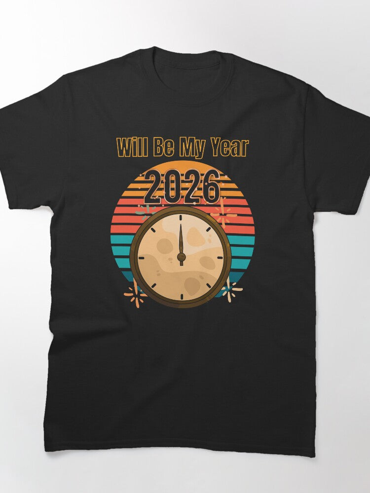 2026 Will Be My Year Tee – Artistic New Year Goals Illustration