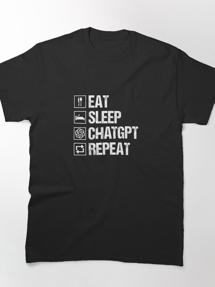 Eat Sleep ChatGPT Repeat Design | High Growth AI Tech Routine Tee