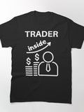 Trader Inside Financial Market Professional Day Trading Tee