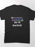 ChatGPT AI Overlord Tee - Funny Robotic Future Satire Top