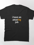 Amazing Job Pride T-Shirt - Motivational Career Milestone Gift