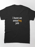Amazing Job Pride T-Shirt - Motivational Career Milestone Gift