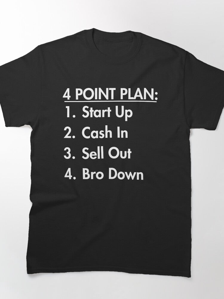 Start Up Cash In Sell Out Bro Down Funny Business Meme Tee