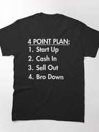 Start Up Cash In Sell Out Bro Down Funny Business Meme Tee