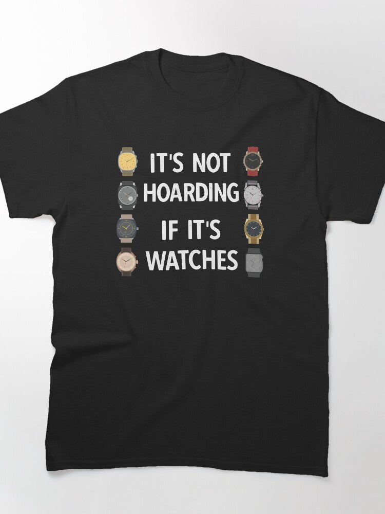 Funny Watch Collector Slogan Horology Enthusiast Classic T-Shirt