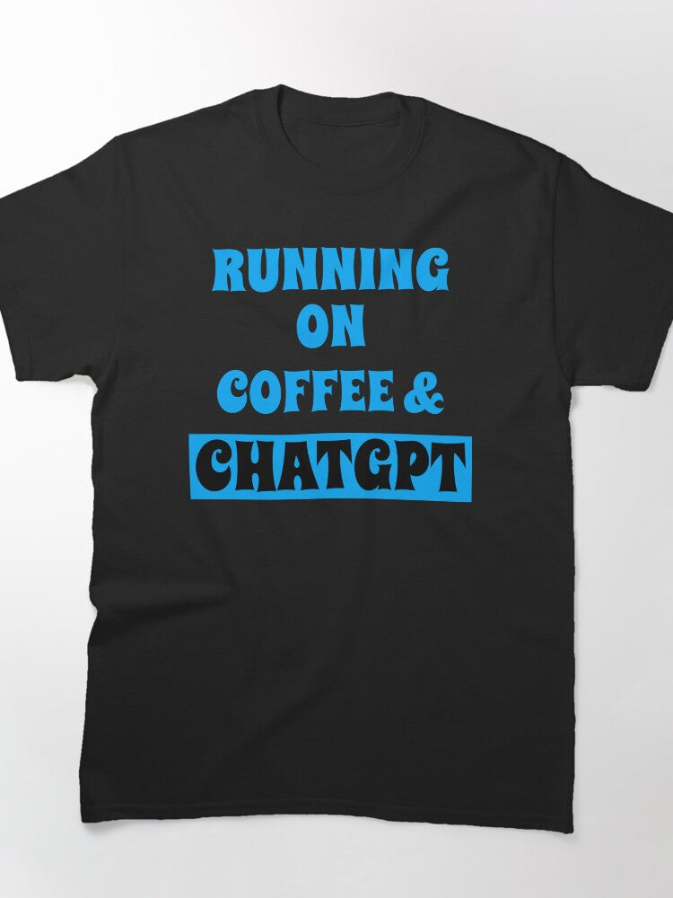 Coffee and ChatGPT Tee - Funny OpenAI GPT-4 Developer Shirt