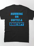 Coffee and ChatGPT Tee - Funny OpenAI GPT-4 Developer Shirt