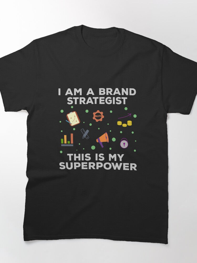 Brand Strategist Superpower Funny Superhero Job Humor Shirt
