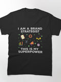 Brand Strategist Superpower Funny Superhero Job Humor Shirt