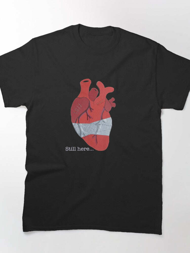 Still Here Resilience Quote Minimalist Design Classic T-Shirt