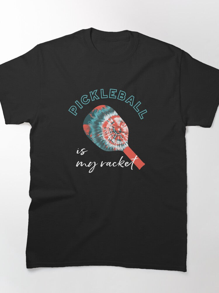 Pickleball Is My Racket Funny Pun Tee Tie Dye Style Sports Wear