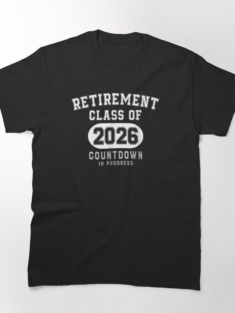 Class of 2026 Retirement Shirt – Graduation Countdown Progress