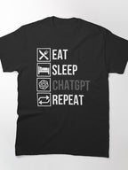 Eat Sleep ChatGPT Repeat Shirt | Best AI Programmer Daily Routine Tee