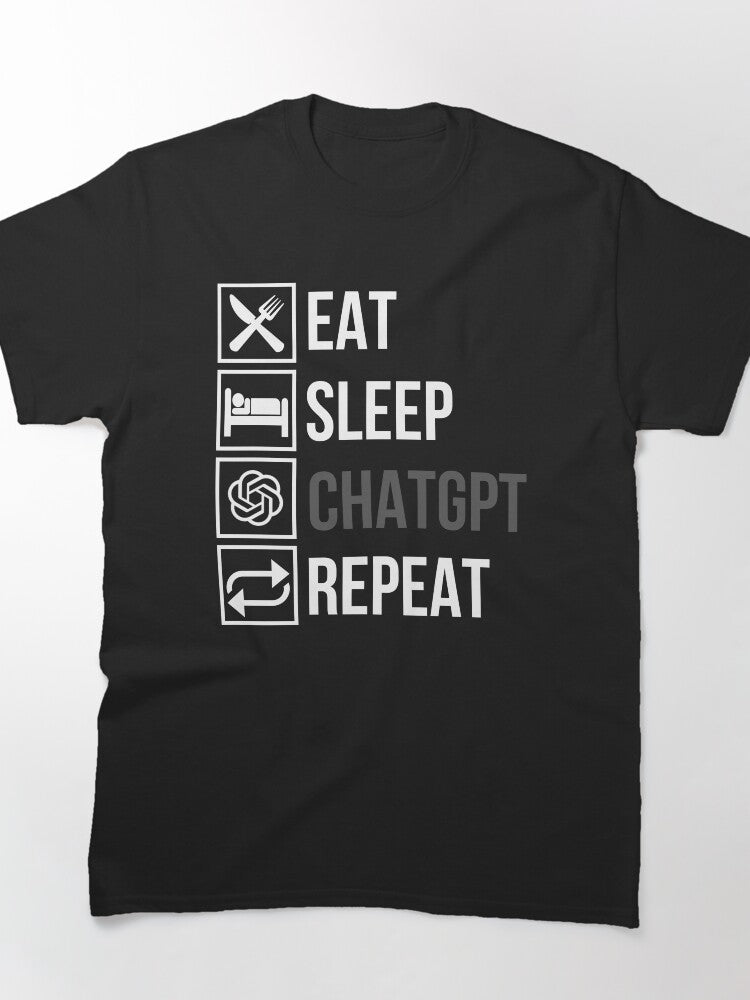 Eat Sleep ChatGPT Repeat Shirt | Best AI Programmer Daily Routine Tee