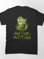 But First Matcha Lovers Tee Essential Green Tea Morning Top