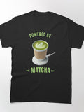 Powered By Matcha Shirt: High Energy Caffeine Aesthetic Classic Tee