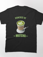 Powered By Matcha Shirt: High Energy Caffeine Aesthetic Classic Tee