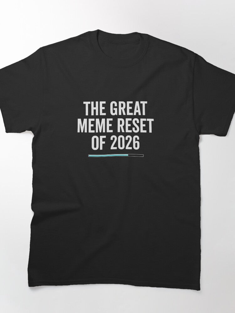 Great Meme Reset Of 2026 Funny Internet Humor Classic T-Shirt