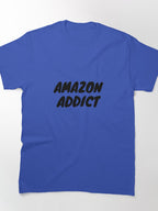 Amazon Addict Shopping Tee - Relatable Retail Therapy Gift