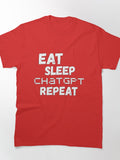 Eat Sleep ChatGPT Daily Routine Shirt | AI Power User Graphic Tee