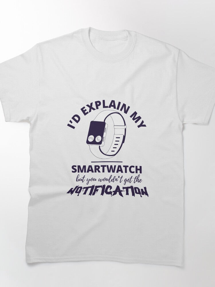Smartwatch Notification Joke Funny Tech Humor Classic T-Shirt