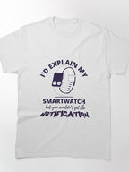 Smartwatch Notification Joke Funny Tech Humor Classic T-Shirt
