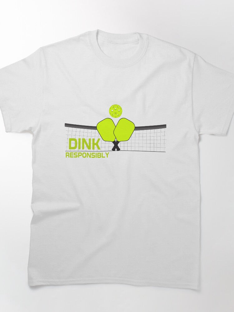Pickleball Crossed Paddles Dink Responsibly Sports T-Shirt