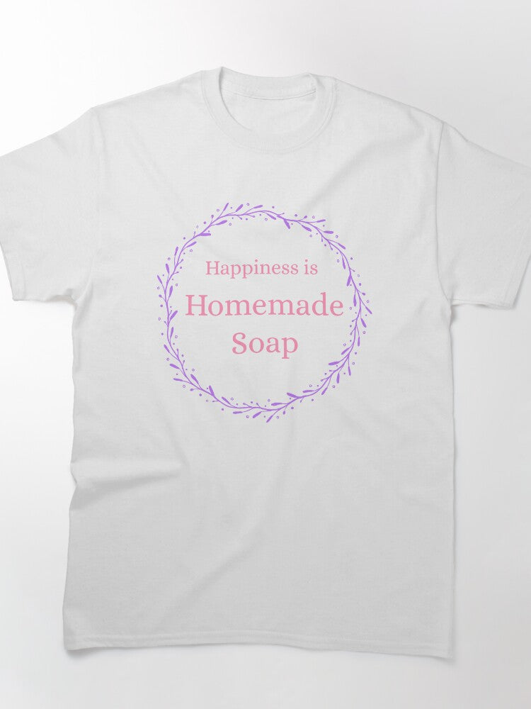 Happiness Is Homemade Soap Funny Crafter Classic T-Shirt