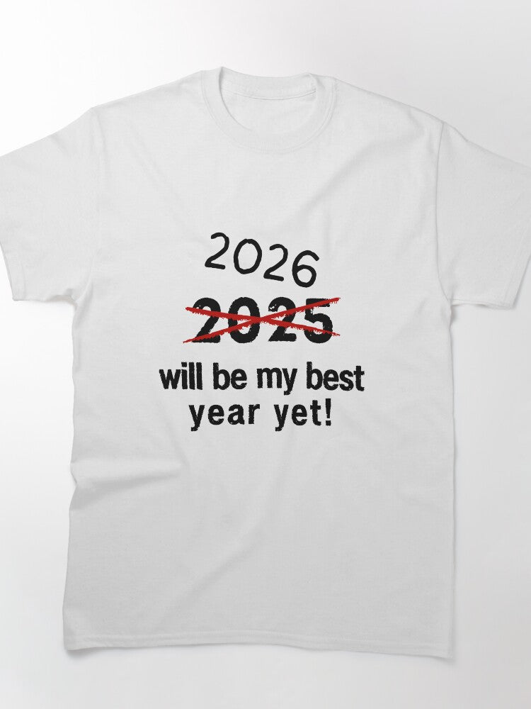 2026 My Best Year Yet Shirt – Inspirational Late New Year Tee