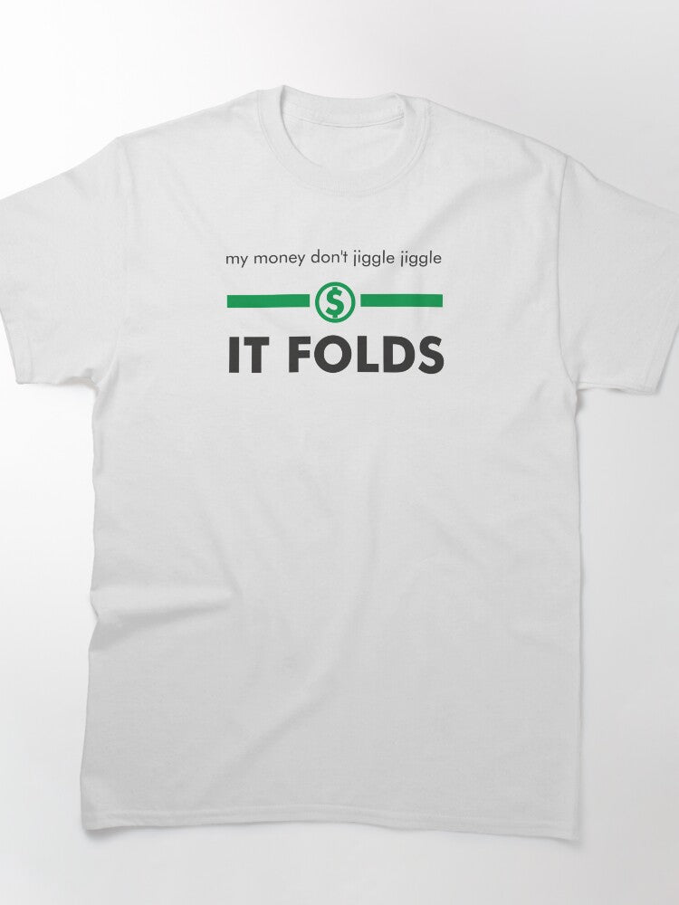 My Money Don't Jiggle Jiggle Funny Viral Meme Song Shirt