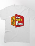 The Wife is Right Funny Marriage Humor Couple Classic T-Shirt