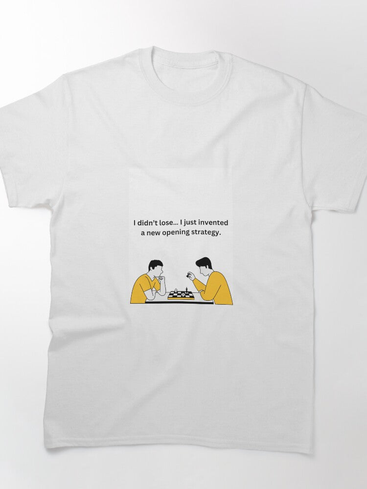 Funny Chess Strategy Quote I Invented A New Opening Shirt