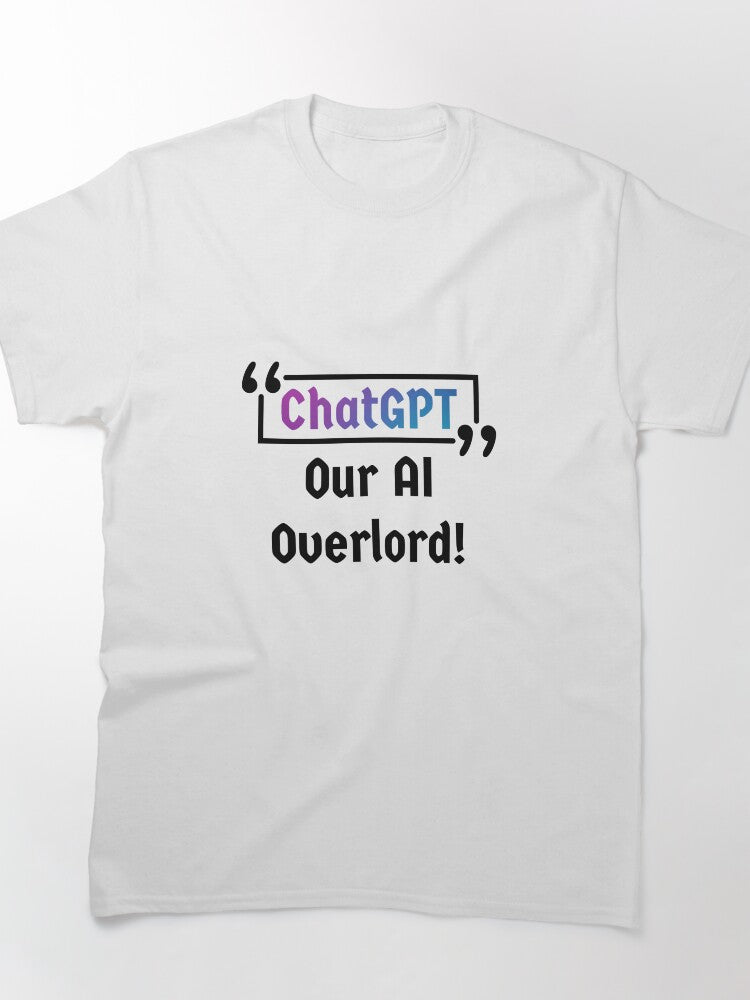 ChatGPT AI Overlord White Tee - Sarcastic Tech Future Shirt