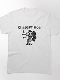 Funny ChatGPT Hoe Slogan Tee | Sarcastic AI Bot Graphic T-Shirt