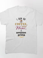 Coffee Wine & Amazon Prime Tee - Relatable Busy Mom Lifestyle