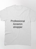 Professional Amazon Shopper Tee - Funny Retail Therapy Gift