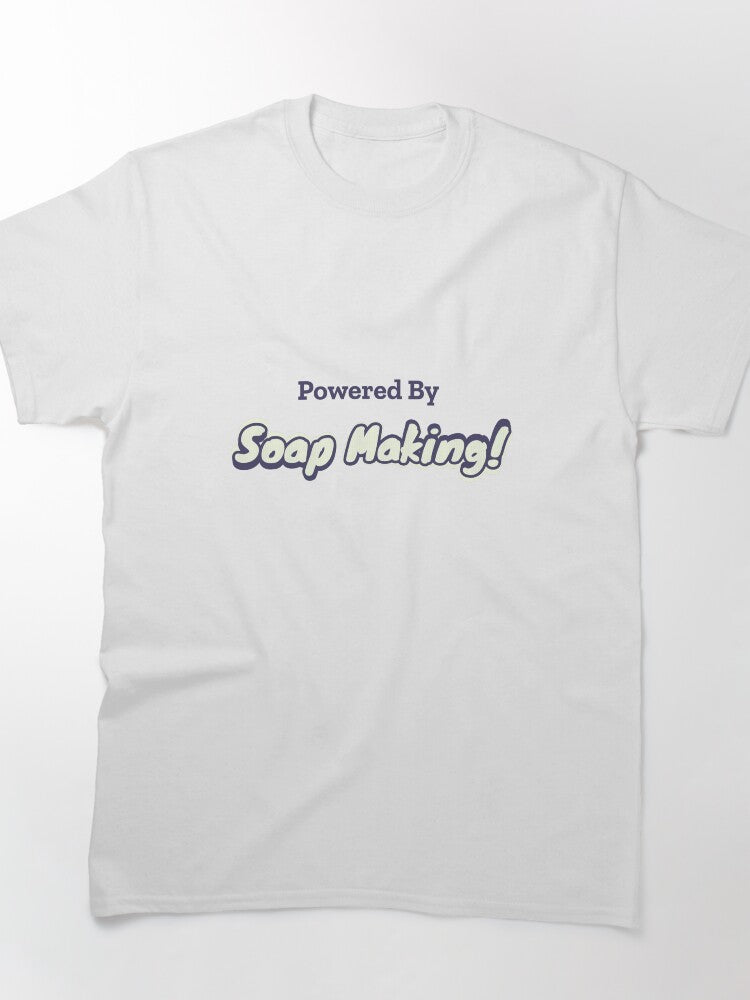Powered By Soap Making Creative Hobby Classic T-Shirt