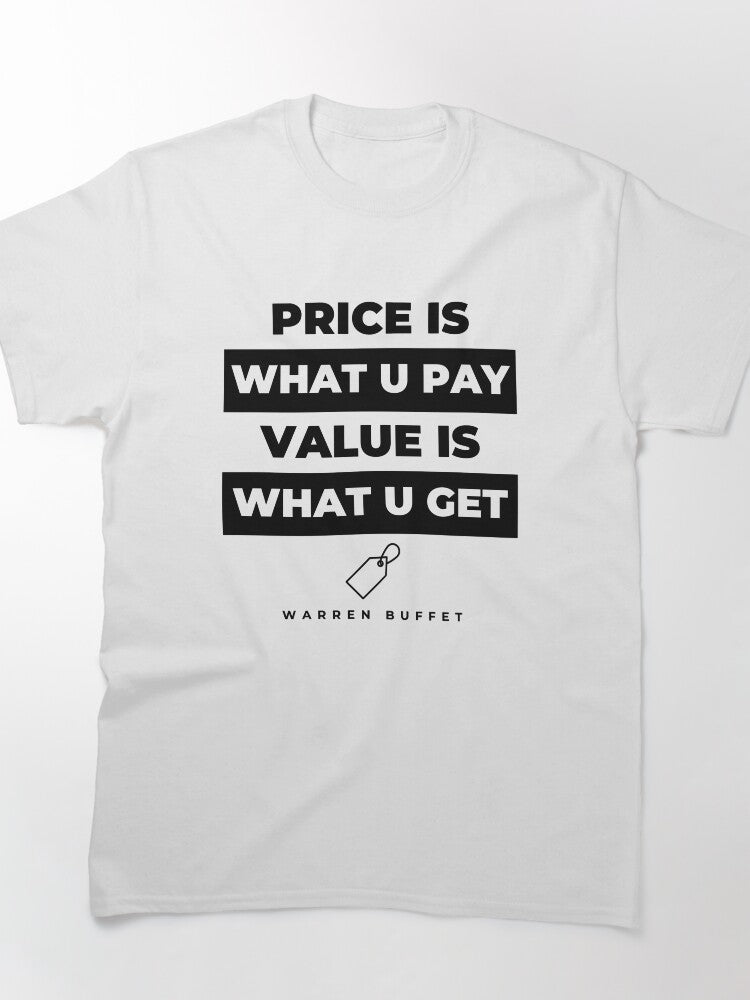 Value Is What You Get Quote Shirt | Business Success Philosophy
