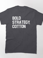 Bold Strategy Cotton Funny Sarcastic Sports Quote Apparel